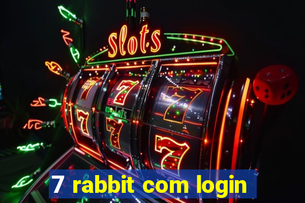 7 rabbit com login